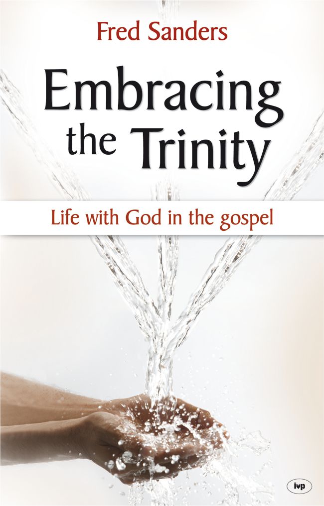 Embracing the Trinity By Fred Sanders (Paperback) 9781844744831