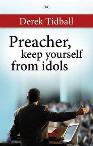 Preacher Keep Yourself from Idols By Derek Tidball (Paperback)