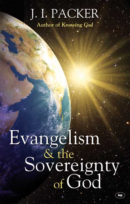 Evangelism and the Sovereignty of God By J I Packer (Paperback)