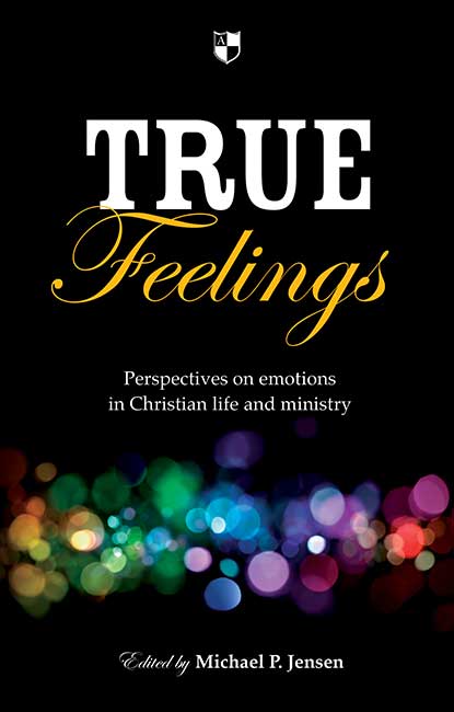 True Feelings By edited by Michael P Jensen (Paperback) 9781844745937