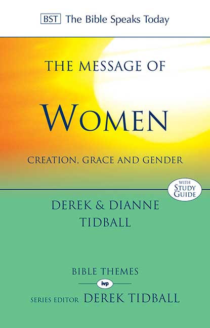 The Message Of Women By Derek & Dianne Tidball (Paperback)