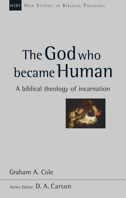 The God Who Became Human By Graham A Cole (Paperback) 9781844748006