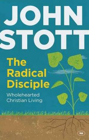 The Radical Disciple By John Stott (Paperback) 9781844749072