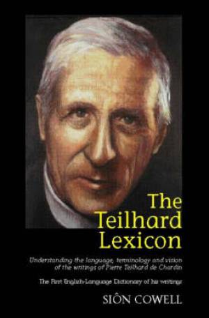 The Teilhard Lexicon By Sion Cowell (Hardback) 9781845190477