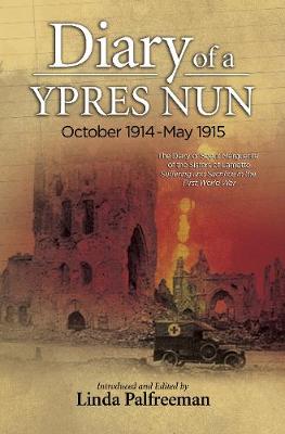 Diary of a Ypres Nun By Linda Palfreeman Palfreeman (Paperback)