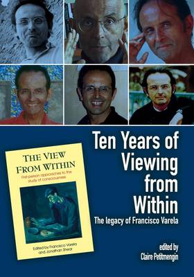 Ten Years of Viewing from Within The Legacy of Francisco Varela