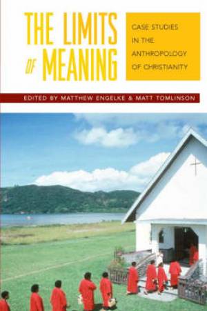 The Limits of Meaning By Engelke Matthew Tomlinson Matt (Hardback)