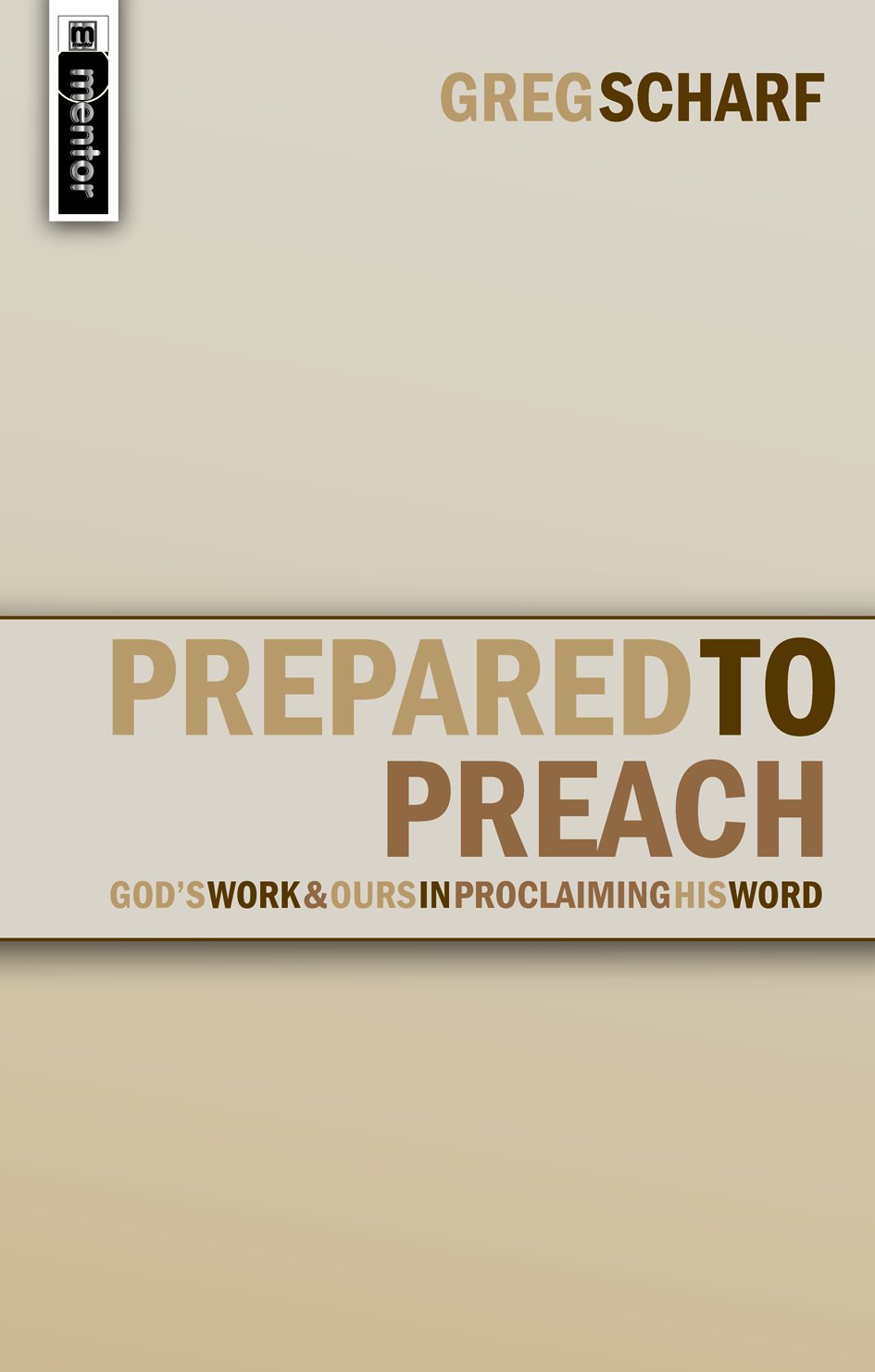 Prepared to Preach By Greg Sscharf (Paperback) 9781845500436