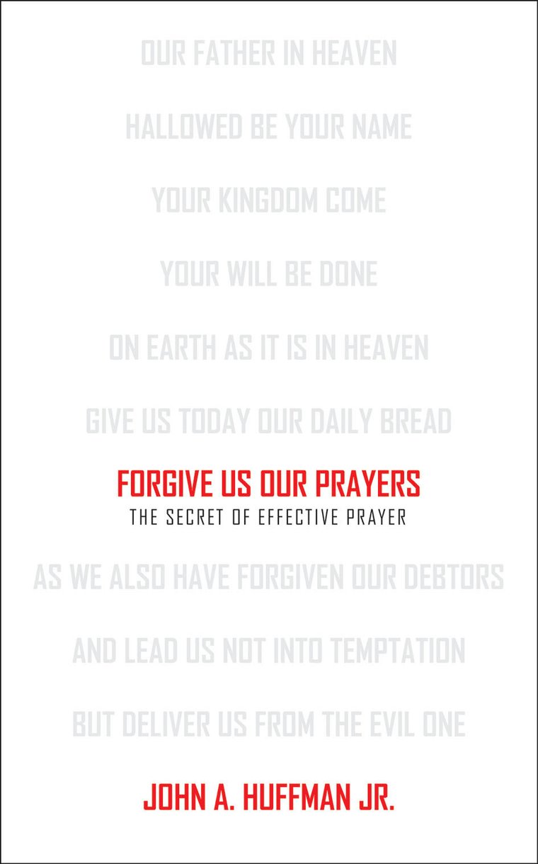 Forgive Us Our Prayers By John Huffman (Paperback) 9781845500511