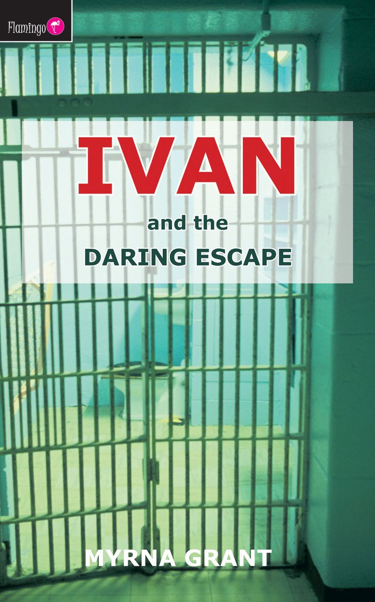 Ivan And The Daring Escape By Myrna Grant (Paperback) 9781845501327