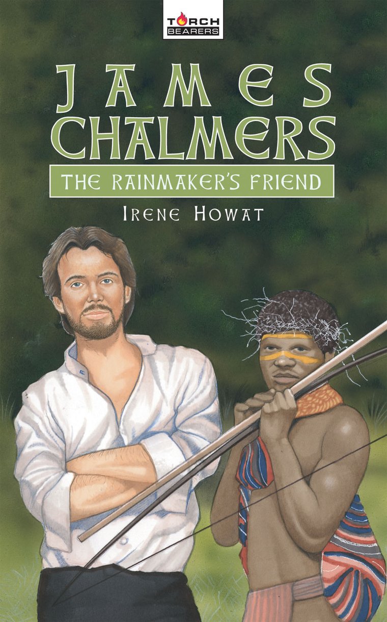 James Chalmers The Rainmakers Friend By Irene Howat (Paperback)