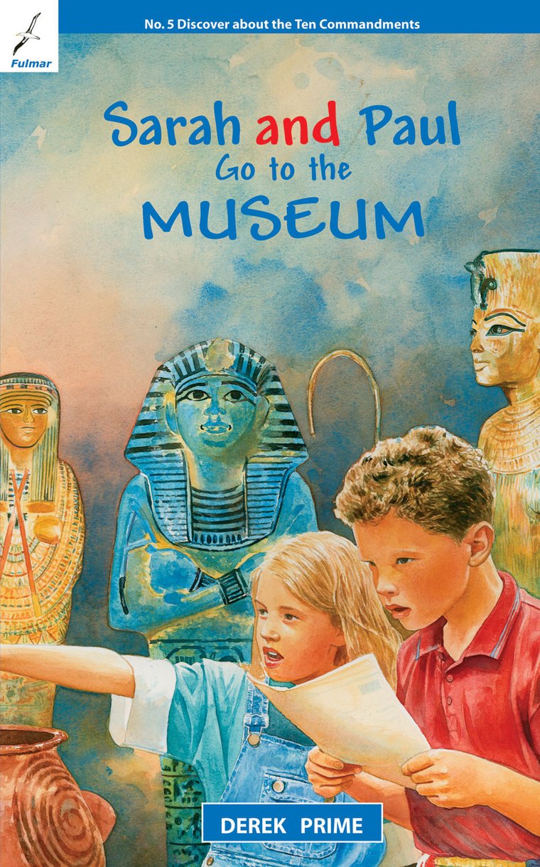 Sarah and Paul Go To The Museum By Derek Prime (Paperback)