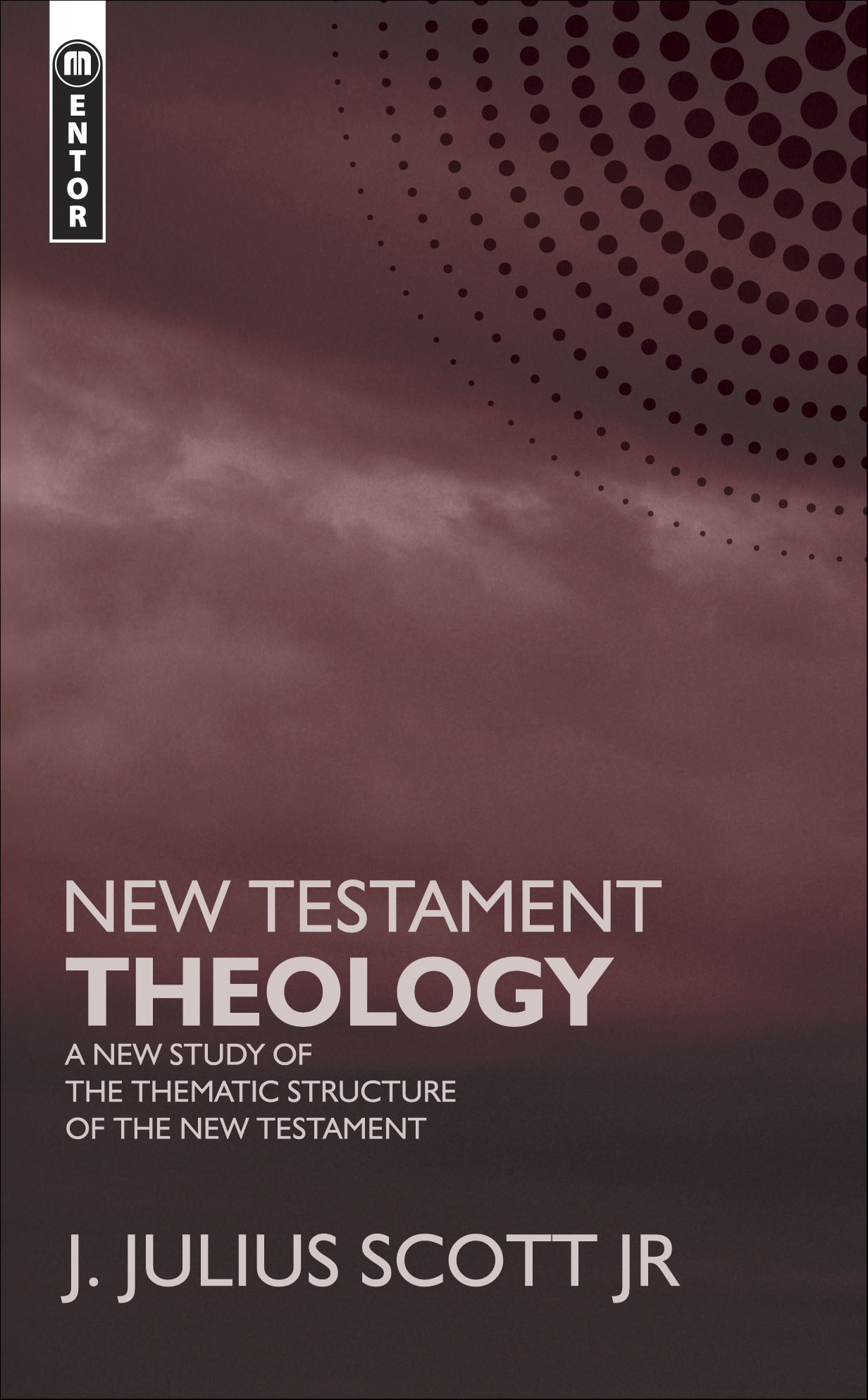 New Testament Theology By Julius Scott (Hardback) 9781845502560