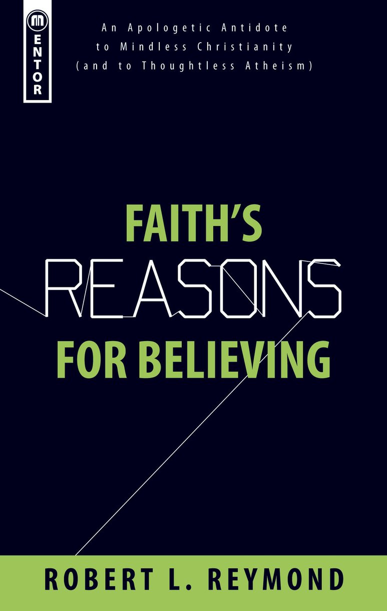 Faith's Reasons For Believing By Robert L Reymond (Paperback)