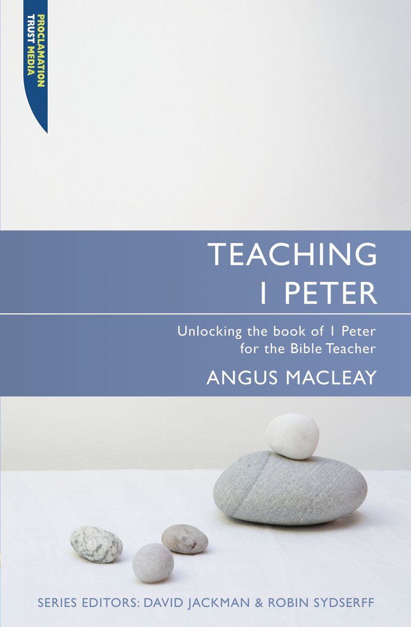 Teaching 1 Peter By Angus Macleay (Paperback) 9781845503475