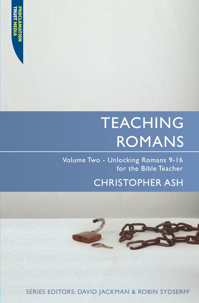 Teaching Romans Volume 2 By Christopher Ash (Paperback) 9781845504564