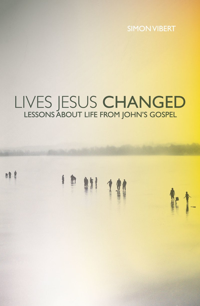 Lives Jesus Changed By Simon Vibert (Paperback) 9781845505431