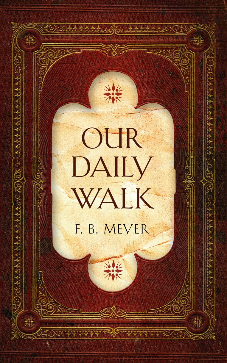 Our Daily Walk By F B Meyer (Hardback) 9781845505790