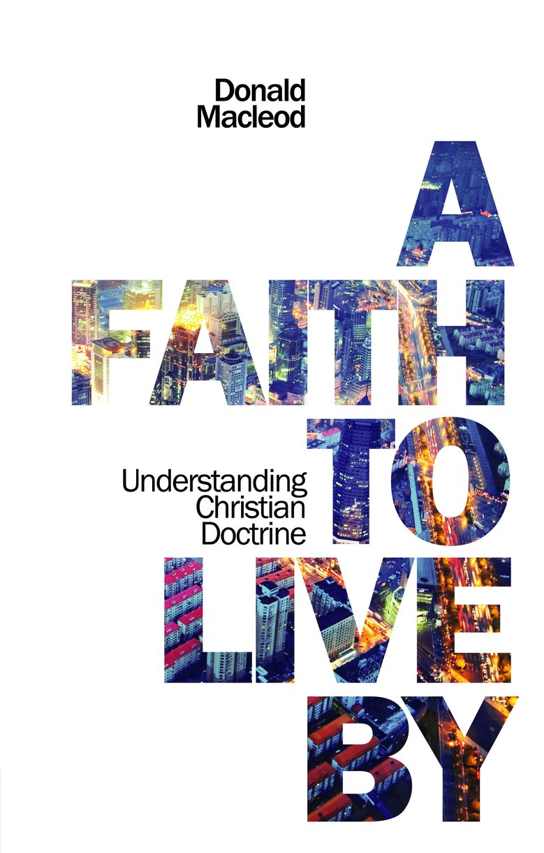 A Faith To Live By By Donald Macleod (Paperback) 9781845505851