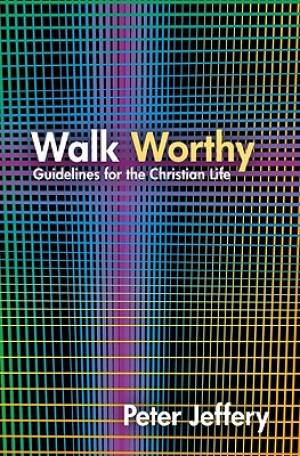 Walk Worthy By Peter Jeffery (Paperback) 9781845506421