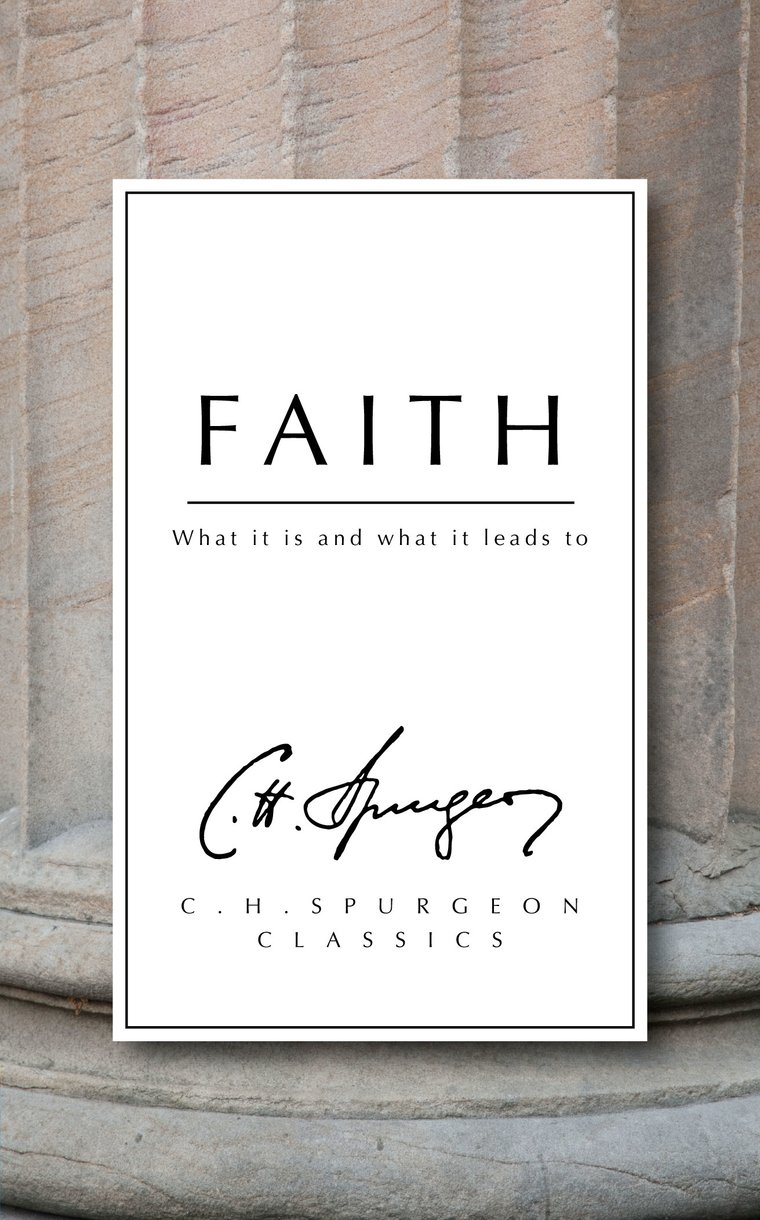 Faith By C H Spurgeon (Paperback) 9781845506476