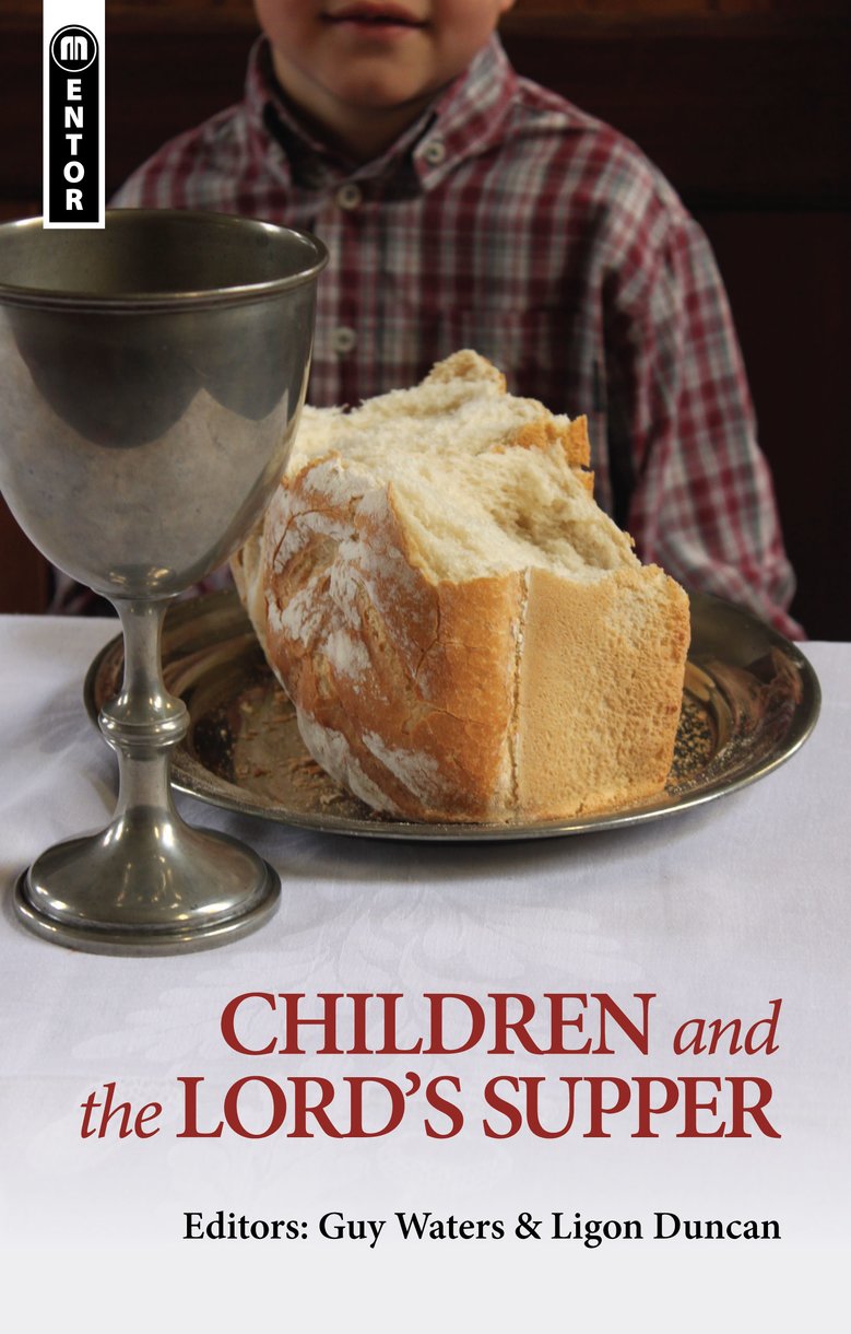 Children And The Lords Supper By Ligon Duncan (Paperback)