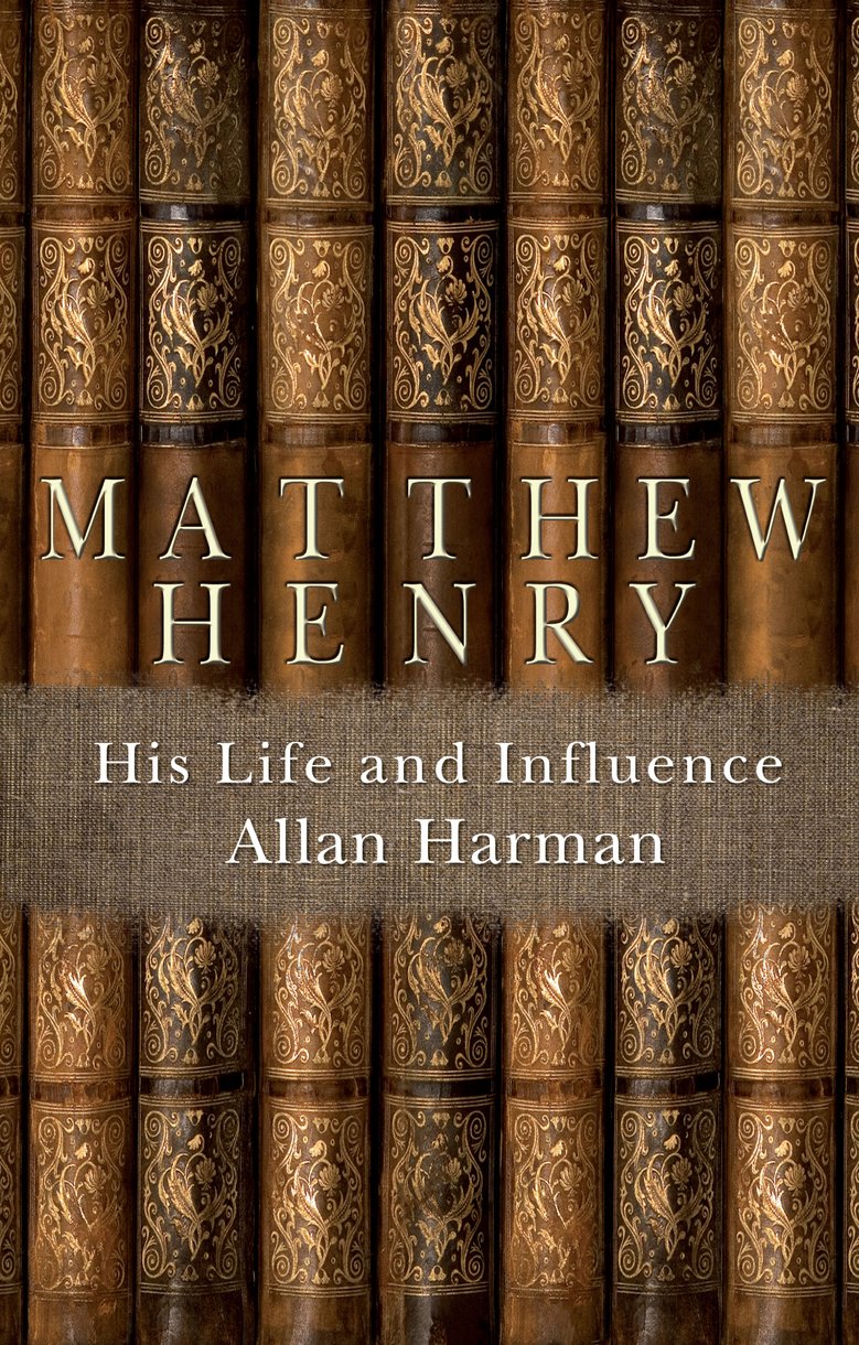 Matthew Henry His Life And Influence By Allan M Harman (Paperback)