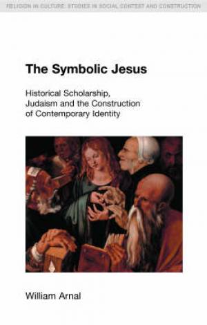 Symbolic Jesus By William E Arnal (Paperback) 9781845530075