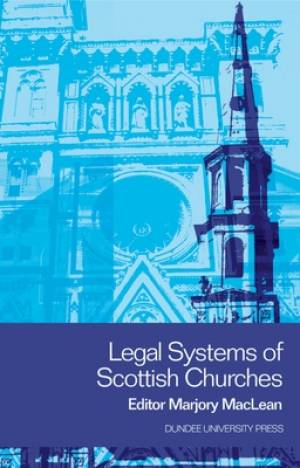 Legal Systems Of Scottish Churches By Mac Lean Marjory (Paperback)