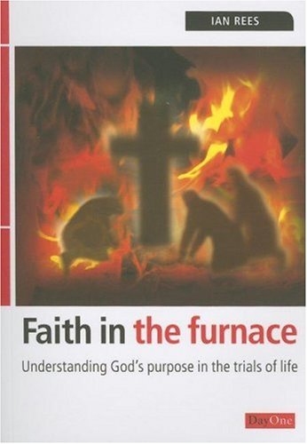 Faith In The Furnace By Ian Rees (Paperback) 9781846250446