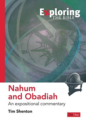 Nahum & Obadiah Exploring the Bible By Tim Shenton (Paperback)