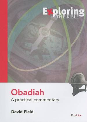 Obadiah Opening Up the Bible By David Field (Paperback) 9781846251467