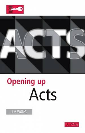 Acts Opening Up the Bible By John-Michael Wong (Paperback)