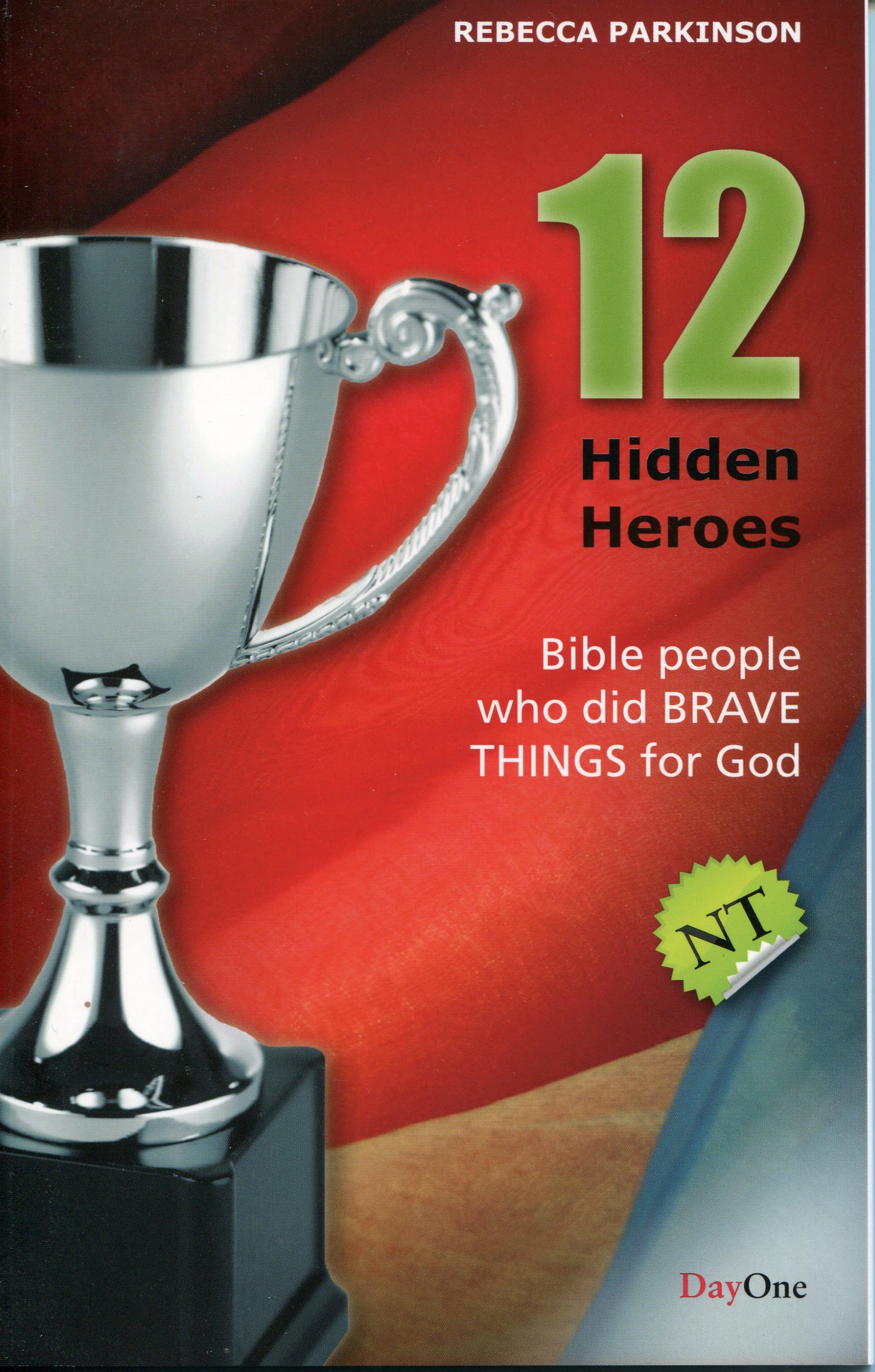 12 Hidden Heroes New Testament - Book 1 By Rebecca Parkinson