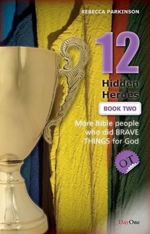 12 Hidden Heroes Old Testament - Book 2 By Rebecca Parkinson