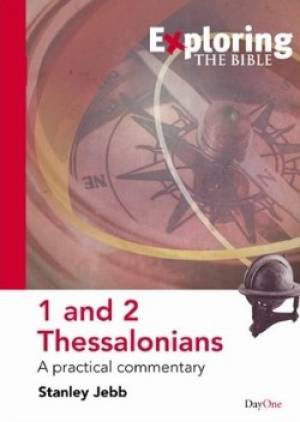 Exploring The Bible 1 And 2 Thessalonian By Stanley Jebb (Paperback)