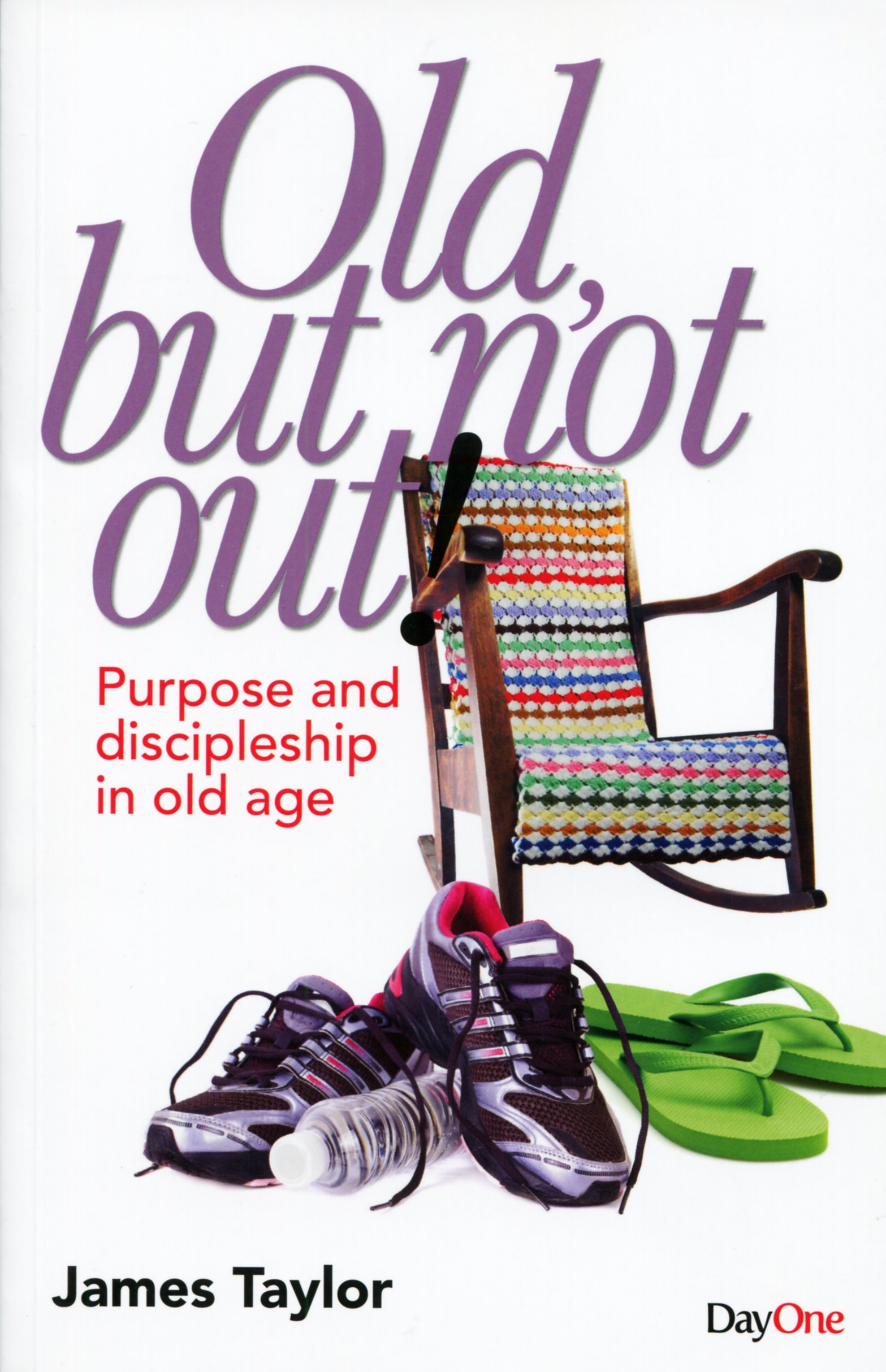 Old But Not Out By James Taylor (Paperback) 9781846253065