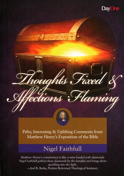 Thoughts Fixed and Affections Flaming By Nigel Faithfull (Paperback)