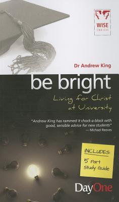 Be Bright By Andrew King (Paperback) 9781846253935