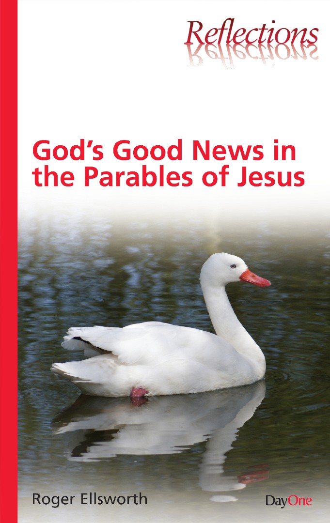 God's Good News In The Parables Of Jesus By Roger Ellsworth