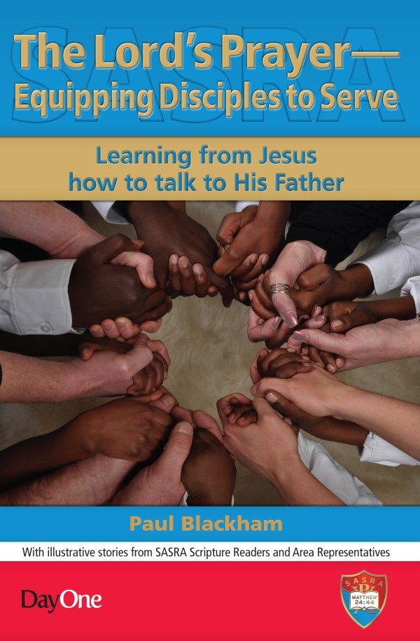 The Lord's Prayer - Equipping Disciples to Serve By Paul Blackham