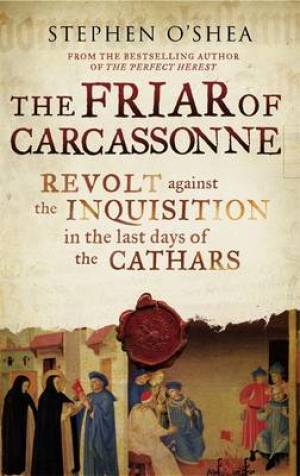 The Friar Of Carcassonne By Stephen O'Shea (Paperback) 9781846683206