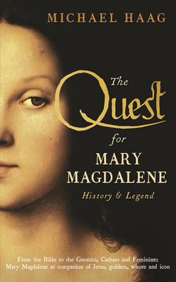 The Quest For Mary Magdalene By Michael Haag (Paperback) 9781846684531