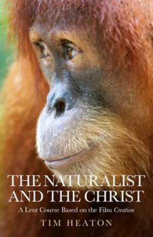 Naturalist and the Christ By Tim Heaton (Paperback) 9781846947629