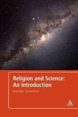 Religion and Science By Dr Brendan Sweetman rockhurst University Usa