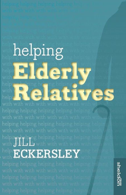 Helping Elderly Relatives By Jill Eckersley (Paperback) 9781847092625