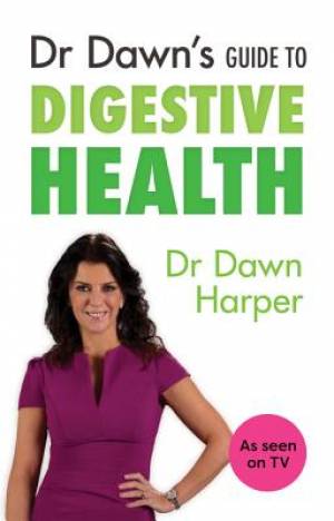 Dr Dawn's Guide to Digestive Health By Dawn Harper (Paperback)