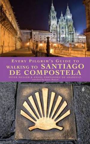 Every Pilgrim's Guide to Walking to Santiago de Compostela (Paperback)