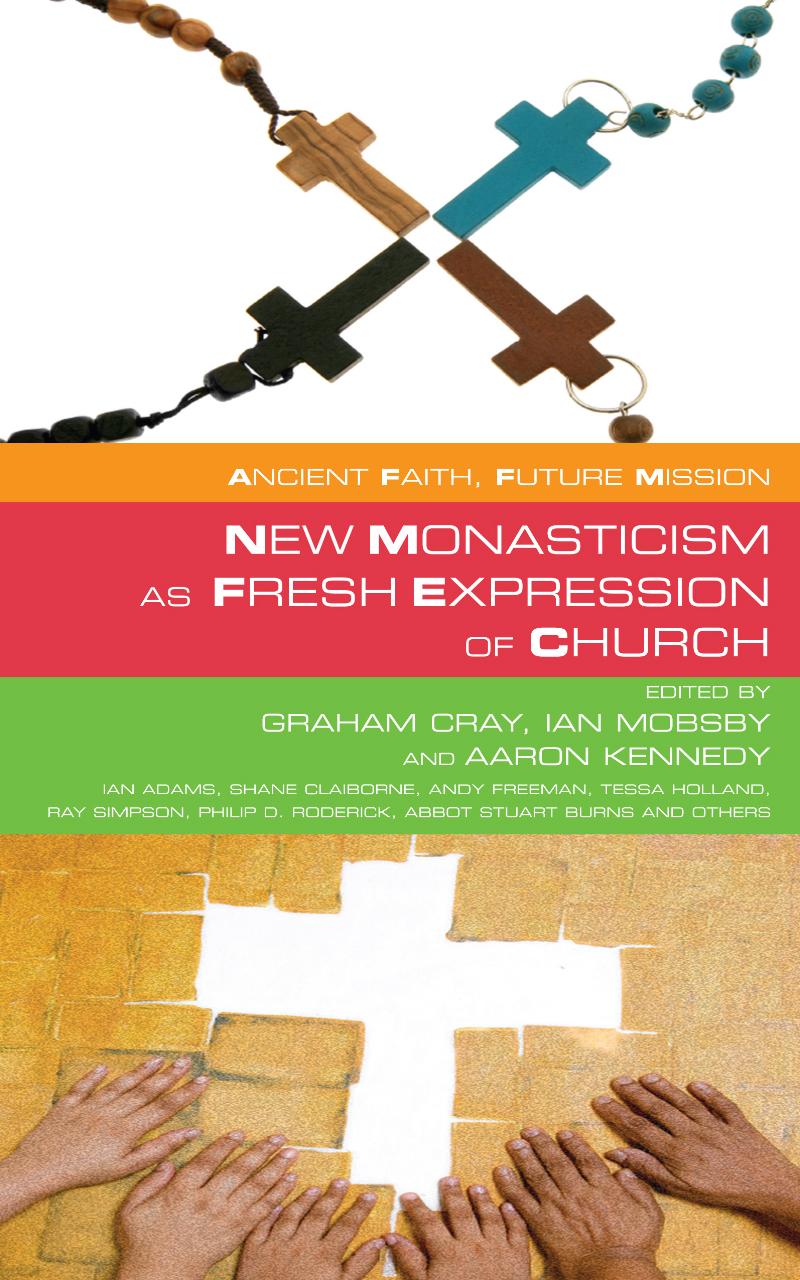 New Monasticism as Fresh Expression of Church By Graham Cray