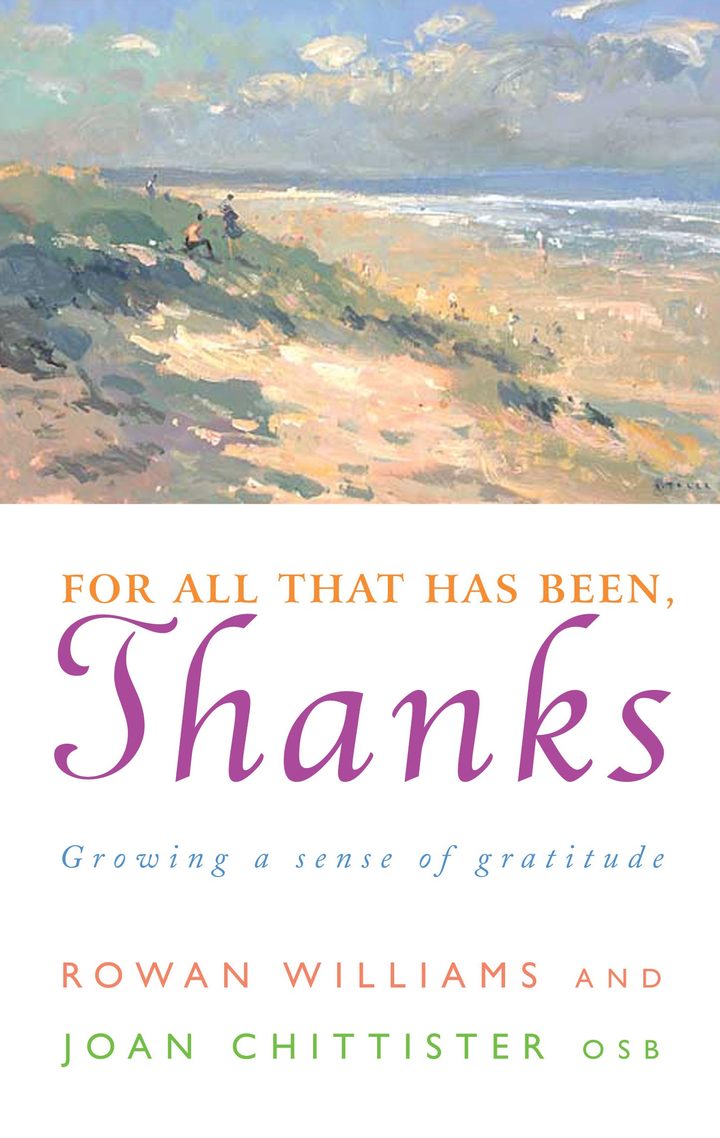 For All That Has Been Thanks By Joan Chittister Rowan Williams